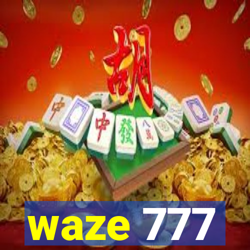 waze 777